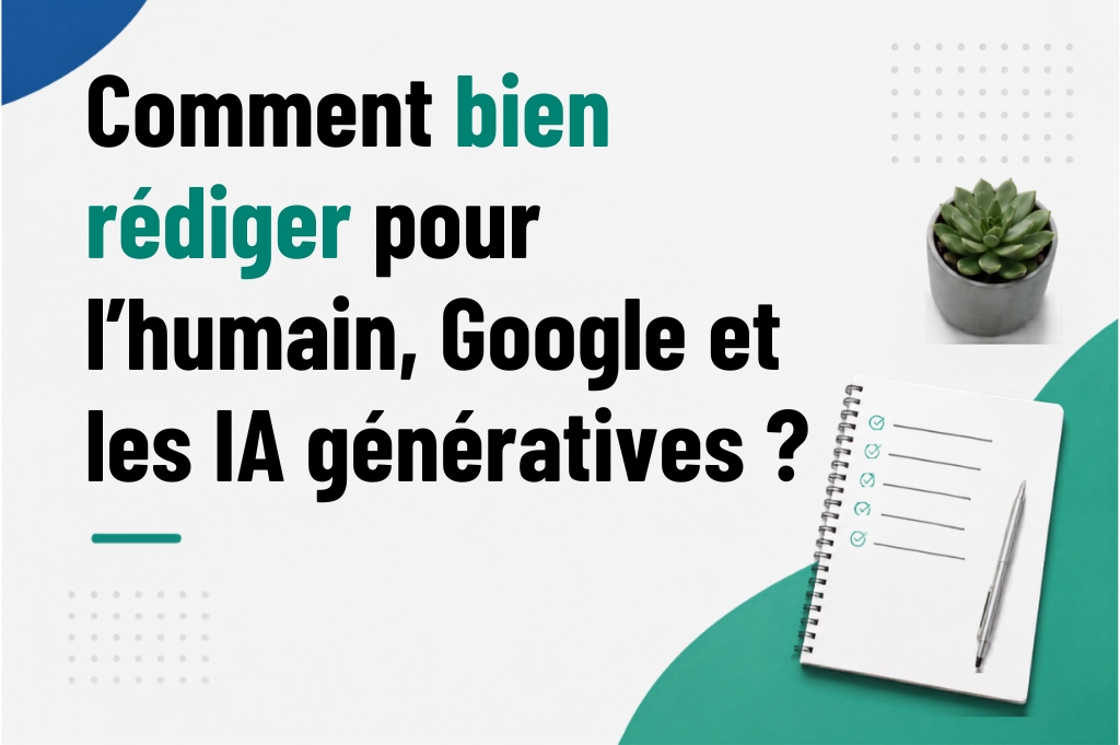 Comment rédiger efficacement pour les moteurs de recherche, les humains et les IA